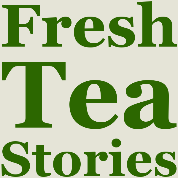 Fresh Tea Stories